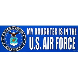 MY DAUGHTER IS IN THE AIR FORCE BUMPER STICKER  