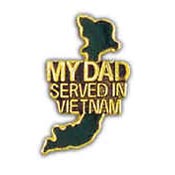 VIETNAM MAP MY DAD SERVED PIN 1"  