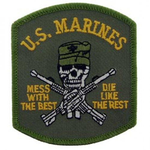 US MARINES MESS WITH THE BEST DIE WITH THE REST O.D. PATCH  
