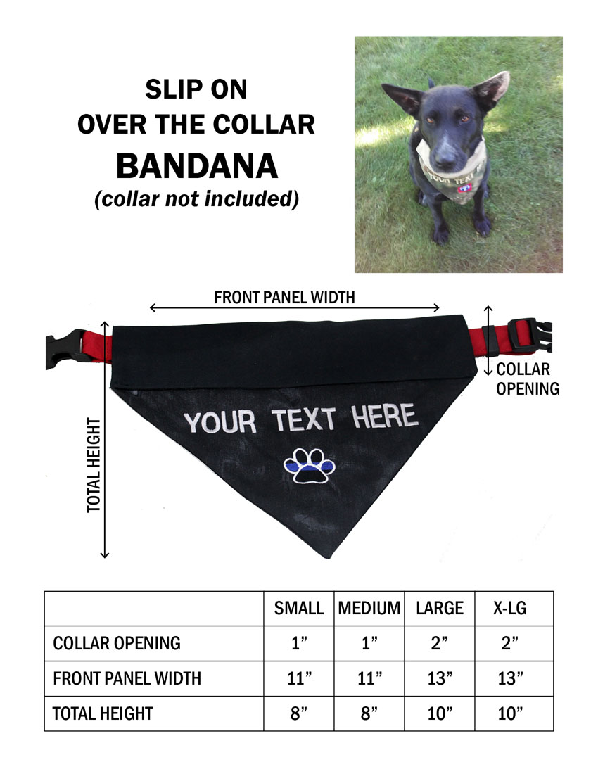 Military&Non-Military Dog BandanasCustom Embroidered Slip on over the collar!